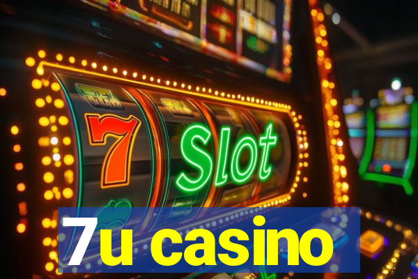 7u casino