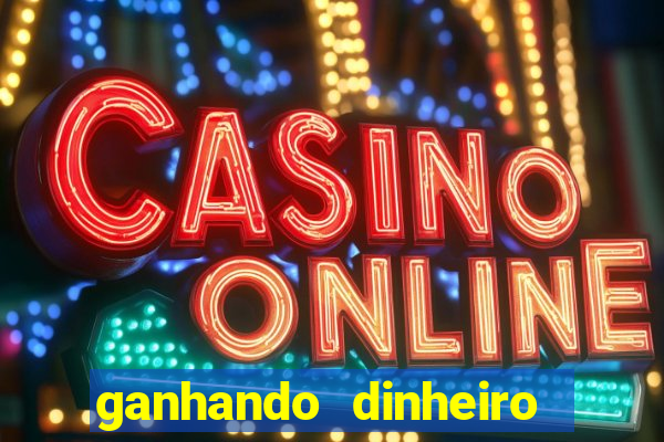 ganhando dinheiro jogando online