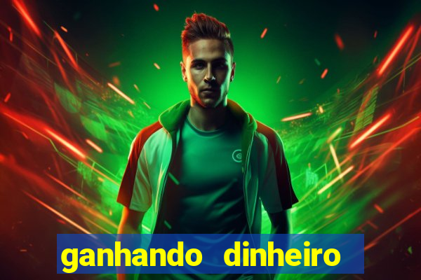 ganhando dinheiro jogando online