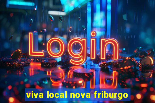 viva local nova friburgo