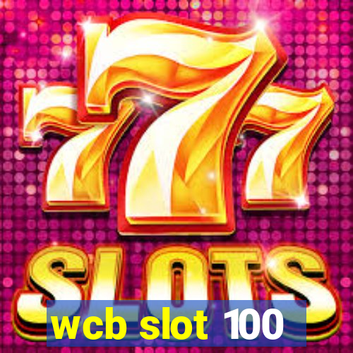 wcb slot 100