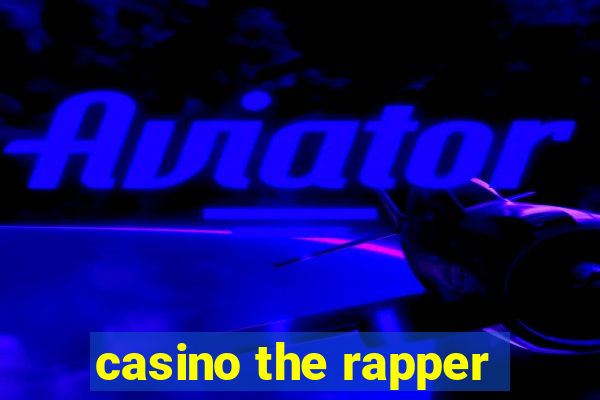 casino the rapper