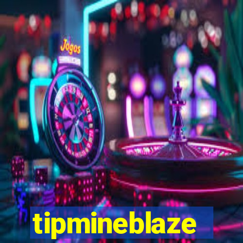 tipmineblaze