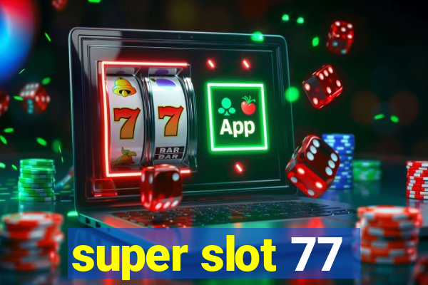 super slot 77