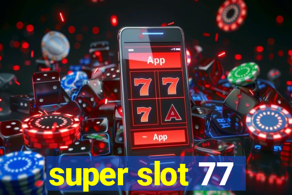 super slot 77