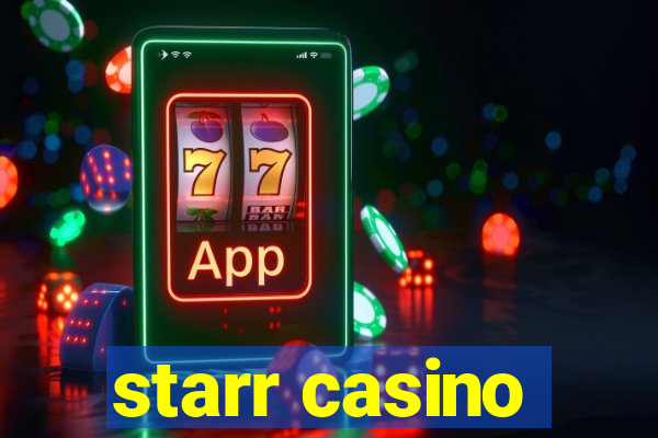 starr casino