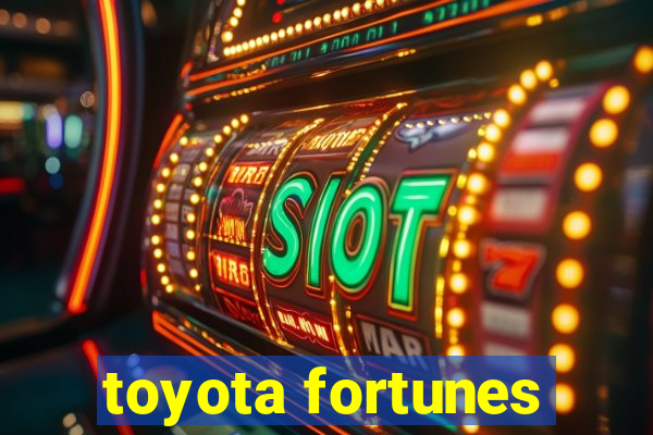 toyota fortunes