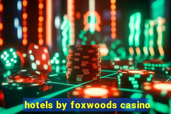 hotels by foxwoods casino