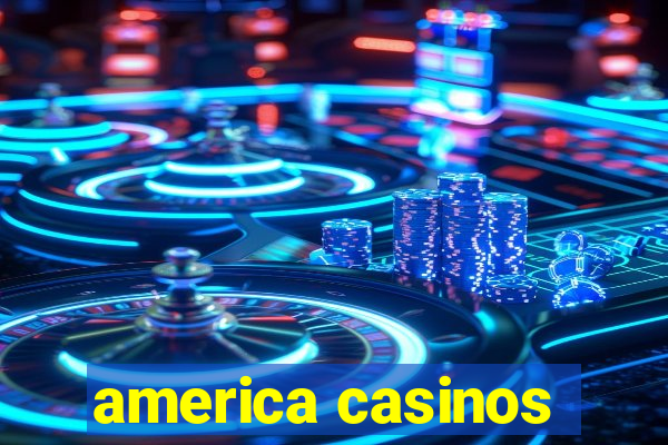 america casinos