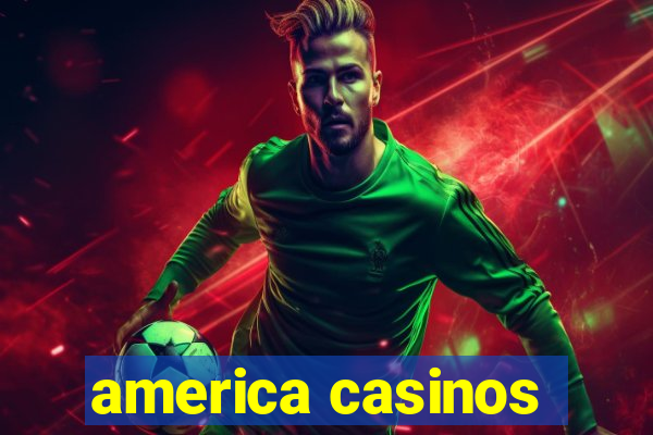 america casinos