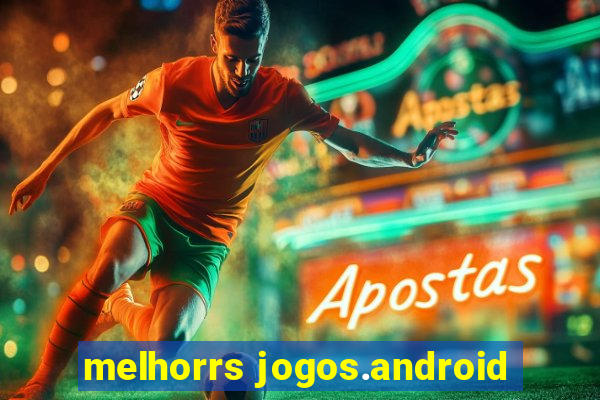 melhorrs jogos.android