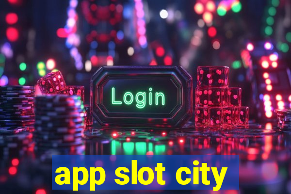 app slot city