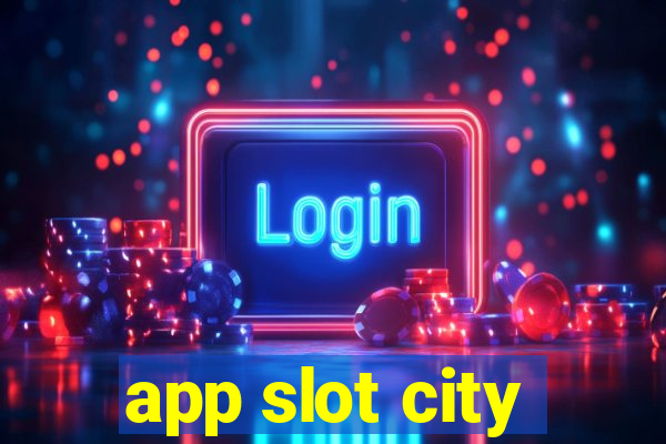 app slot city