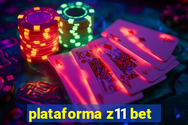 plataforma z11 bet