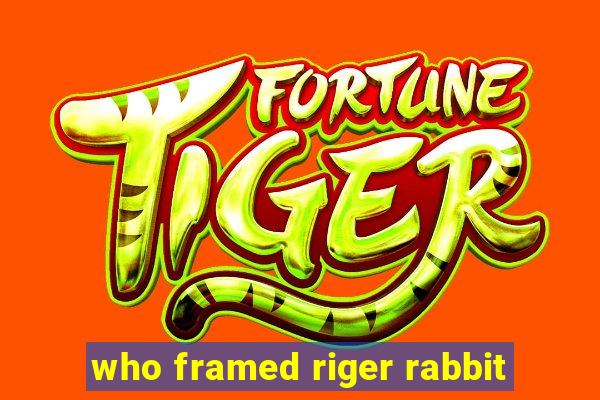 who framed riger rabbit