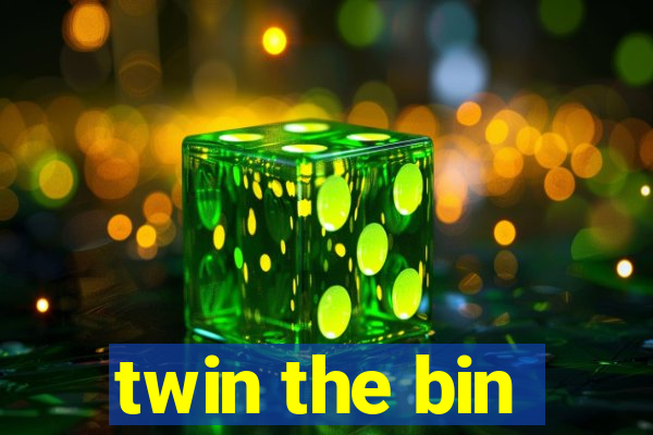 twin the bin