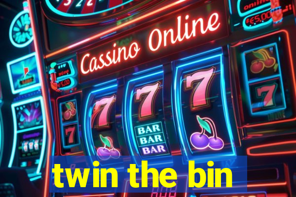 twin the bin