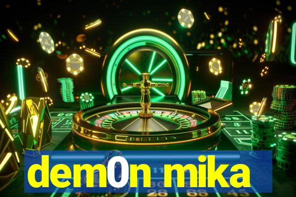 dem0n mika