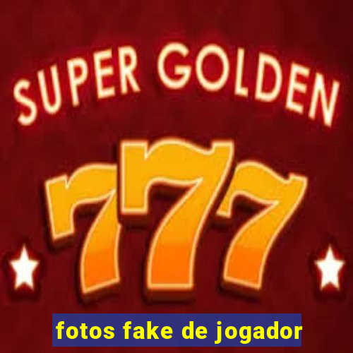 fotos fake de jogador