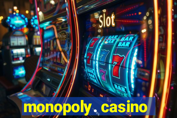 monopoly. casino