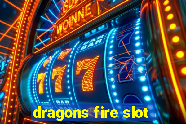 dragons fire slot