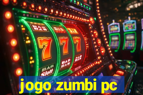 jogo zumbi pc