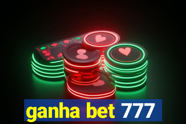 ganha bet 777