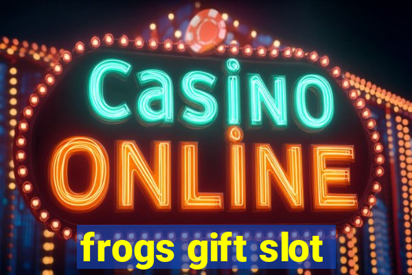 frogs gift slot