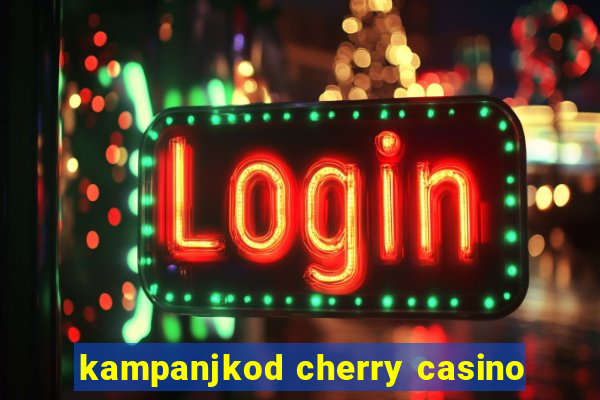 kampanjkod cherry casino