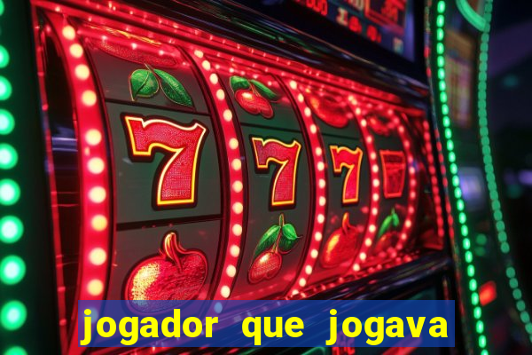 jogador que jogava de oculos