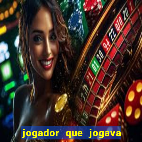 jogador que jogava de oculos