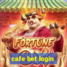 cafe bet login