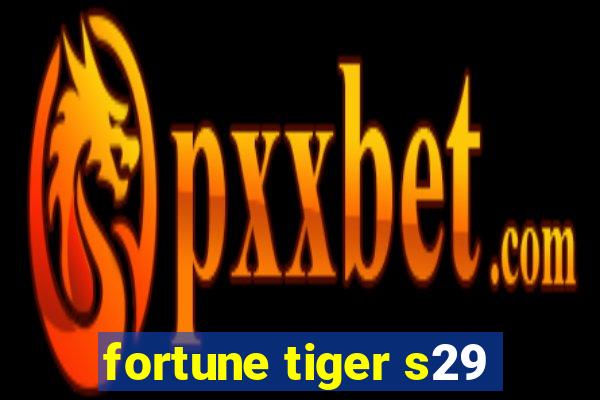 fortune tiger s29