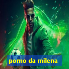 porno da milena