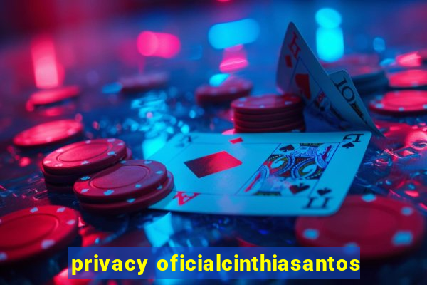 privacy oficialcinthiasantos