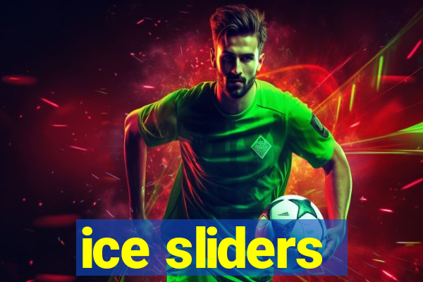 ice sliders