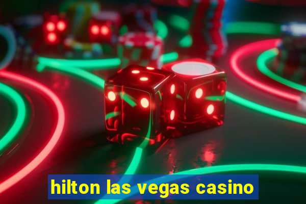 hilton las vegas casino