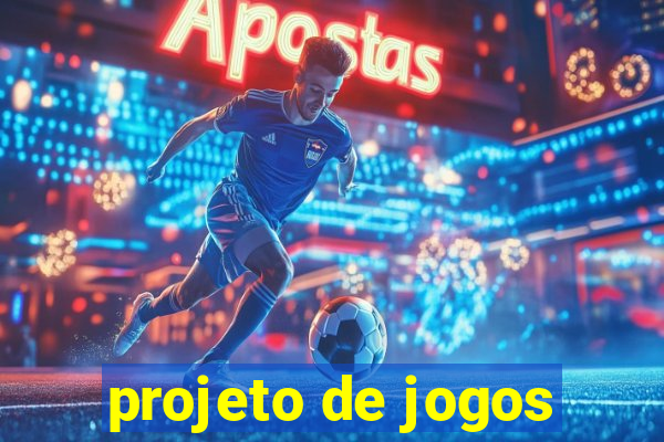 projeto de jogos