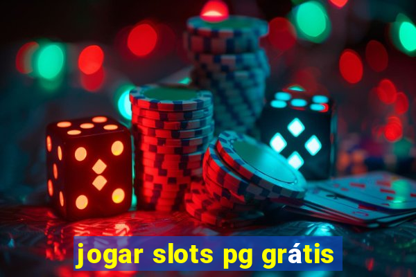 jogar slots pg grátis