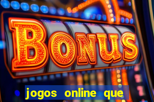 jogos online que ganha dinheiro