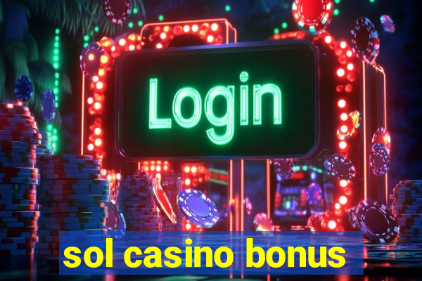 sol casino bonus