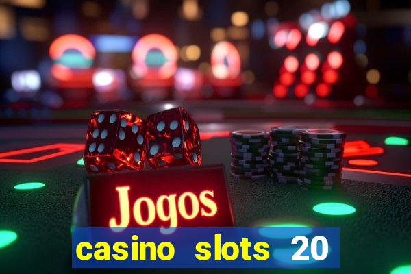 casino slots 20 super hot