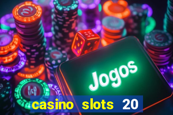 casino slots 20 super hot