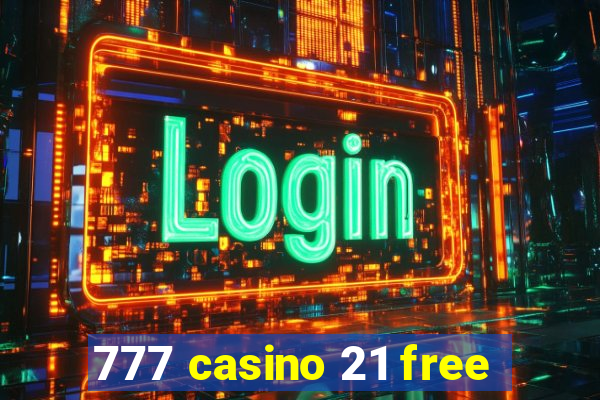 777 casino 21 free