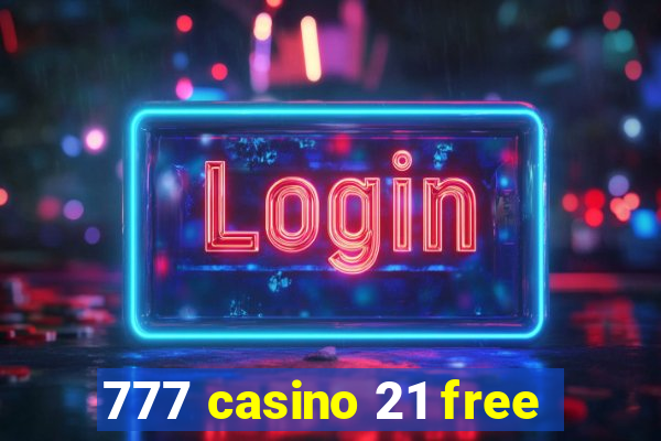 777 casino 21 free