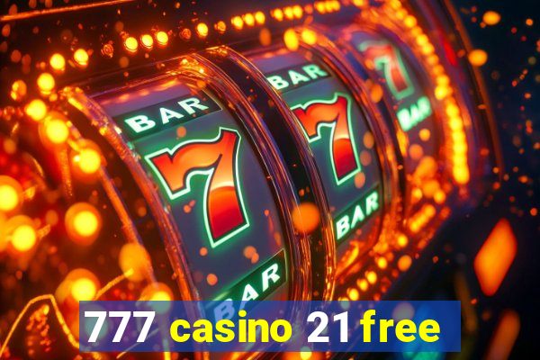 777 casino 21 free