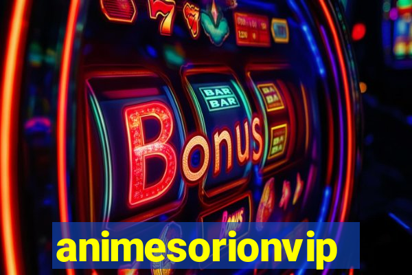 animesorionvip