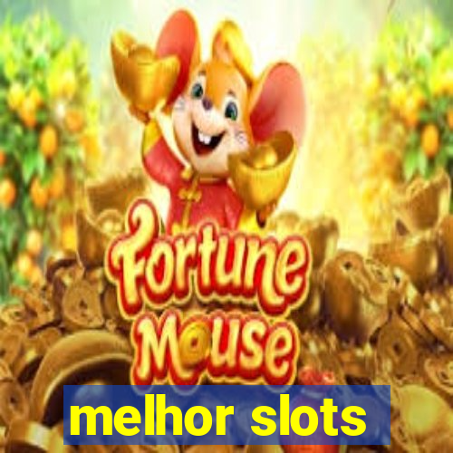 melhor slots