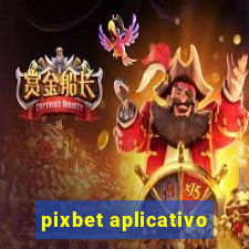 pixbet aplicativo