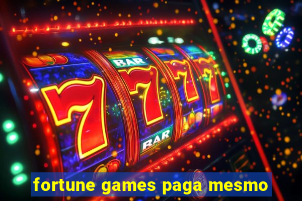 fortune games paga mesmo